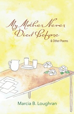 My Mother Never Died Before - Loughran, Marcia B.