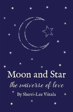 Moon and Star: the universe of love - Viitala, Sherri-Lee