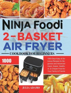 Ninja Foodi 2-Basket Air Fryer Cookbook for Beginners - Adamo, Julia