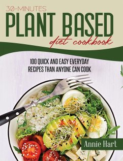 30-Minutes Plant Based Diet Cookbook - Hart, Annie