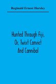 Hunted Through Fiji, Or, Twixt Convict And Cannibal