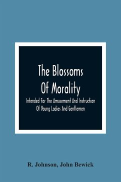 The Blossoms Of Morality - Johnson, R.; Bewick, John