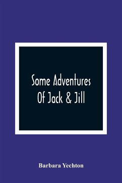 Some Adventures Of Jack & Jill - Yechton, Barbara