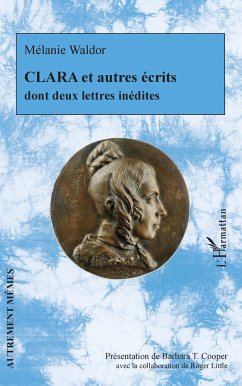 CLARA et autres écrits - Waldor, Mélanie; Cooper, Barbara T.; Little, Roger