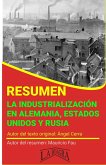 Resumen de La Industrialización en Alemania, Estados Unidos y Rusia (RESÚMENES UNIVERSITARIOS) (eBook, ePUB)