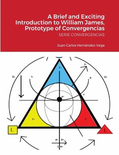 A Brief and Exciting Introduction to William James, Prototype of Convergencias - Hernández-Vega, Juan Carlos