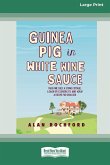 Guinea Pig in White Wine Sauce (16pt Large Print Edition)