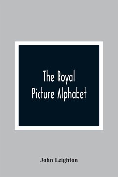 The Royal Picture Alphabet - Leighton, John