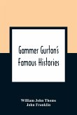 Gammer Gurton'S Famous Histories