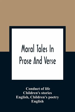 Moral Tales In Prose And Verse - Conduct of life