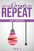 Turn Your Dream On Repeat - Pick 4 Lottery Workbook