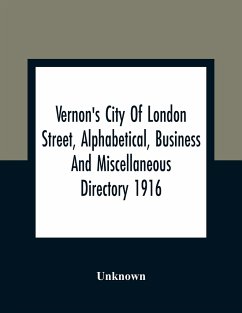 Vernon'S City Of London Street, Alphabetical, Business And Miscellaneous Directory 1916 - Unknown