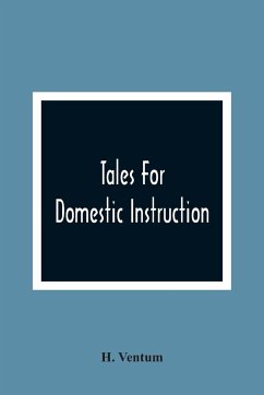 Tales For Domestic Instruction - Ventum, H.