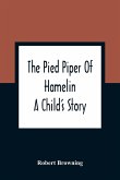 The Pied Piper Of Hamelin The Pied Piper Of Hamelin