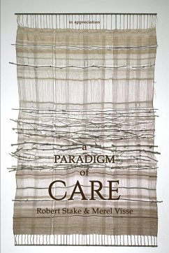 a Paradigm of Care - Stake, Robert; Visse, Merel