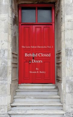 The Luxe Salon Chronicle vol 2 Behind Closed Doors - Bailey, Shonda R