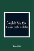 Josiah In New York; Or A Coupon From The Fresh Air Fund