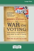 The Hidden History of the War on Voting