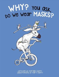 Why? You Ask, Do We Wear Masks? - Duffy, Morgan