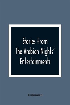 Stories From The Arabian Nights' Entertainments - Unknown