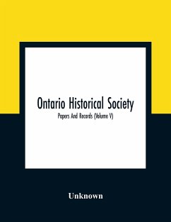 Ontario Historical Society; Papers And Records (Volume V) - Unknown