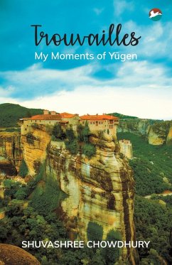 Trouvailles - My Moments of Yūgen - Chowdhury, Shuvashree