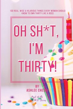 Oh Sh*t, I'm Thirty! - Chesny, Ashlee D