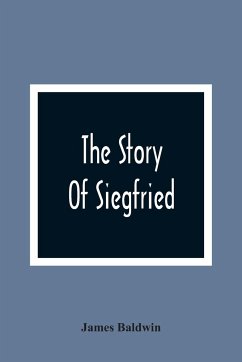 The Story Of Siegfried - Baldwin, James