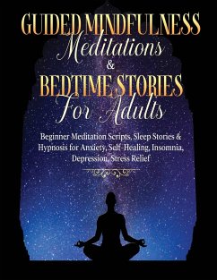 Guided Meditations For Overthinking, Anxiety, Depression & Mindfulness Beginners Scripts For Deep Sleep, Insomnia, Self-Healing, Relaxation, Overthinking, Chakra Healing& Awakening - Meditation Made Effortless