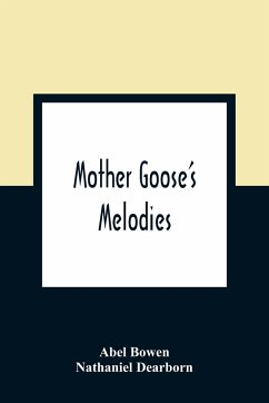 Mother Goose'S Melodies - Bowen, Abel; Dearborn, Nathaniel