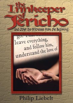 the Innkeeper of Jericho and Other Eye-Witnesses from the Beginning - Liebelt, Philip