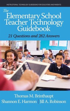 The Elementary School Teacher Technology Guidebook - Brinthaupt, Thomas M.; Harmon, Shannon E.; Robinson, Jill A.