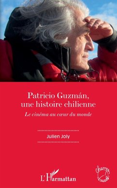 Patricio Guzmán, une histoire chilienne - Joly, Julien