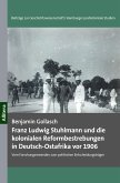 Franz Ludwig Stuhlmann und die kolonialen Reformbestrebungen in Deutsch-Ostafrika vor 1906