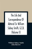 The Life And Correspondence Of Admiral Sir William Sidney Smith, G.C.B. (Volume Ii)