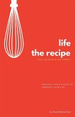 Life, The Recipe