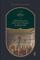 19. Yüzyil Arsiv Belgeleri Isiginda Osmanlida Devlet-Tekke Iliskileri - Özsaray, Mustafa