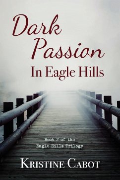 Dark Passion In Eagle Hills - Cabot, Kristine