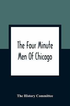 The Four Minute Men Of Chicago - History Committee, The