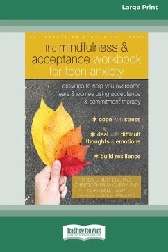 The Mindfulness and Acceptance Workbook for Teen Anxiety - Turrell, Sheri L.; Mccurry, Christopher; Bell, Mary