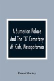 A Sumerian Palace And The "A" Cemetery At Kish, Mesopotamia