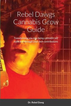 Rebel Dawgs Cannabis Grow Guide - Dawg, Rebel
