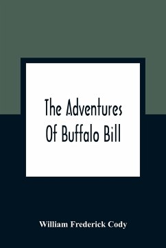 The Adventures Of Buffalo Bill - Frederick Cody, William