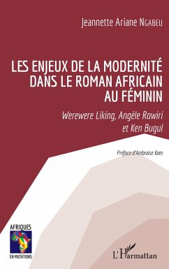 Les enjeux de la modernité dans le roman africain au féminin - Ngabeu, Jeanette Ariane