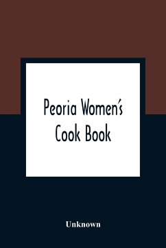 Peoria Women'S Cook Book - Unknown