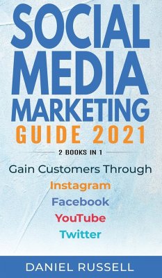 Social Media Marketing Guide 2021 2 books in 1 - Russell, Daniel