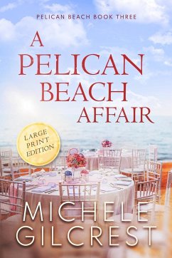 A Pelican Beach Affair LARGE PRINT EDITION (Pelican Beach Book 3) - Gilcrest, Michele