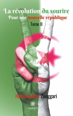 La révolution du sourire Pour une nouvelle république: Tome II - Zouggari, Hammouche