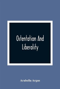 Ostentation And Liberality - Argus, Arabella