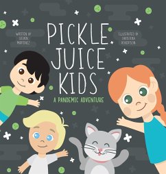 Pickle Juice Kids - A Pandemic Adventure - Martinez, Steven